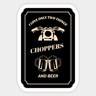 I only love choppers and beer motorcycle chopper bobber quote Sticker